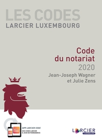 CODE LARCIER LUXEMBOURG - CODE DU NOTARIAT 2020