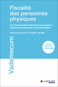 Fiscalité des personnes physiques - Droit fiscal spécial, éléments de procédure, aspects internationaux et transfrontaliers