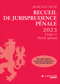 Recueil de Jurisprudence pénale 2023 - Tome 1 Droit pénal