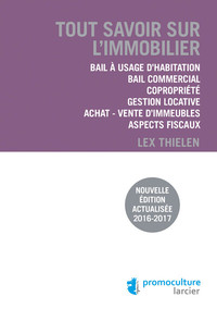 TOUT SAVOIR SUR L'IMMOBILIER - BAIL A USAGE D'HABITATION - BAIL COMMERCIAL - COPROPRIETE - GESTION L