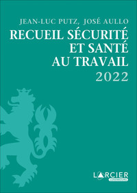 Recueil sécurite et santé au travail 2022