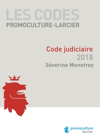 CODE PROMOCULTURE-LARCIER - DROIT JUDICIAIRE - 2018 - A JOUR AU 1ER SEPTEMBRE 2018