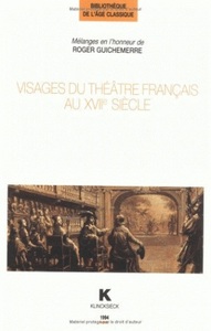 VISAGES DU THEATRE FRANCAIS AU XVIIE SIECLE
