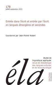 ETUDES DE LINGUISTIQUE APPLIQUEE - N 3/2015 - ENTREE DANS L'ECRIT ET ENTREE PAR L'ECRIT EN LANGUES E