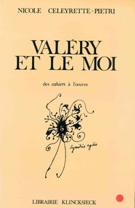 VALERY ET LE MOI - DES CAHIERS A L'OEUVRE