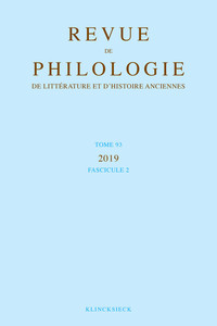 Revue de philologie, de littérature et d'histoire anciennes volume 93-2