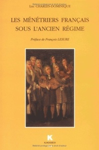 LES MENETRIERS FRANCAIS SOUS L'ANCIEN REGIME