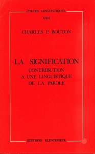 LA SIGNIFICATION - CONTRIBUTION A UNE LINGUISTIQUE DE LA PAROLE