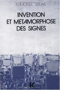 INVENTION ET METAMORPHOSE DES SIGNES