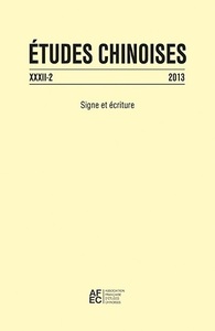 ETUDES CHINOISES XXXII-2 (2013) - SIGNE ET ECRITURE