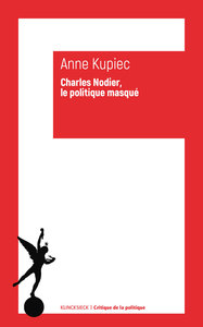 CHARLES NODIER, LE POLITIQUE MASQUE