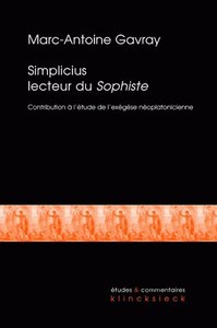 SIMPLICIUS LECTEUR DU SOPHISTE - CONTRIBUTION A L'ETUDE DE L'EXEGESE NEOPLATONICIENNE TARDIVE