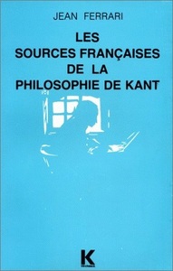 Les Sources françaises de la philosophie de Kant