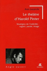 LE THEATRE D'HAROLD PINTER - STRATEGIES DE L'INDICIBLE : REGARD, PAROLE, IMAGE