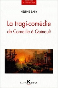 La Tragi-comédie de Corneille à Quinault