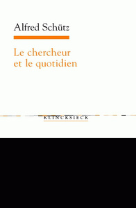 LE CHERCHEUR ET LE QUOTIDIEN - PHENOMENOLOGIE DES SCIENCES SOCIALES