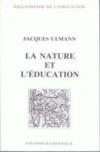 LA NATURE ET L'EDUCATION - L'IDEE DE NATURE DANS L'EDUCATION PHYSIQUE ET MORALE