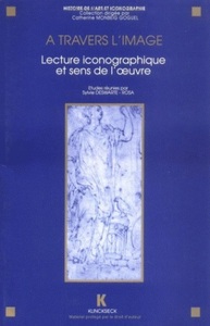 A TRAVERS L'IMAGE - LECTURE ICONOGRAPHIQUE ET SENS DE L'OEUVRE