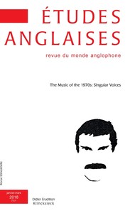 ETUDES ANGLAISES - N 1/2018 - THE MUSIC OF THE 1970S: SINGULAR VOICES