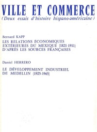 VILLE ET COMMERCE, DEUX ESSAIS D'HISTOIRE HISPANO-AMERICAINE - LES RELATIONS ECONOMIQUES EXTERIEURES