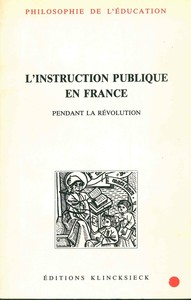 L'INSTRUCTION PUBLIQUE EN FRANCE PENDANT LA REVOLUTION