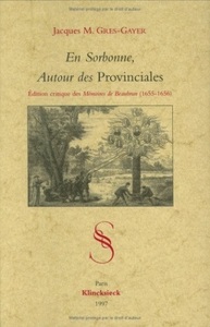 EN SORBONNE, AUTOUR DES PROVINCIALES - EDITION CRITIQUE DES MEMOIRES DE BEAUBRUN (1655-1656)