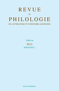 REVUE DE PHILOLOGIE, DE LITTERATURE ET D'HISTOIRE ANCIENNES VOLUME 86 - FASCICULE 1