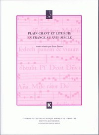 PLAIN-CHANT ET LITURGIE EN FRANCE AU XVIIE SIECLE