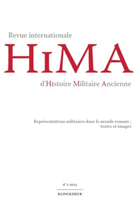 REVUE INTERNATIONALE D'HISTOIRE MILITAIRE ANCIENNE. N 1/2015 - REPRESENTATIONS MILITAIRES DANS LE MO