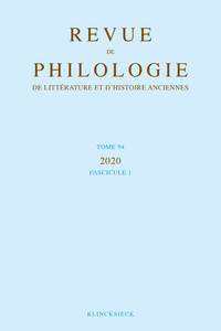 Revue de philologie, de littérature et d'histoire anciennes volume 94-1