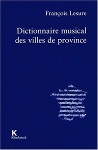 DICTIONNAIRE MUSICAL DES VILLES DE PROVINCE