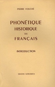 PHONETIQUE HISTORIQUE DU FRANCAIS. I. INTRODUCTION