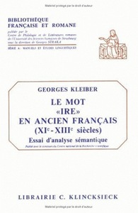 LE MOT  IRE  EN ANCIEN FRANCAIS (XIE-XIIIE SIECLES) - ESSAI D'ANALYSE SEMANTIQUE