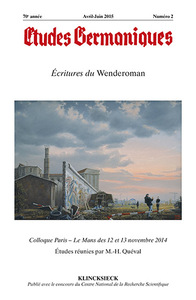 ETUDES GERMANIQUES - N 2/2015 - ECRITURES DU WENDEROMAN