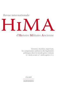 REVUE INTERNATIONALE D'HISTOIRE MILITAIRE ANCIENNE. N 4/2016 - TYRANNIS, BASILEIA, IMPERIUM, LES COM