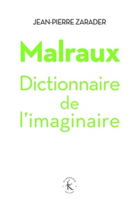 MALRAUX - DICTIONNAIRE DE L'IMAGINAIRE