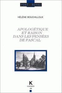 APOLOGETIQUE ET RAISON DANS LES PENSEES DE PASCAL