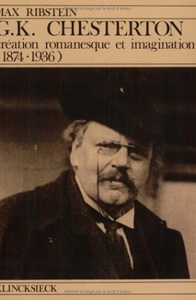 G.K. CHESTERTON, CREATION ROMANESQUE ET IMAGINATION (1874-1936)