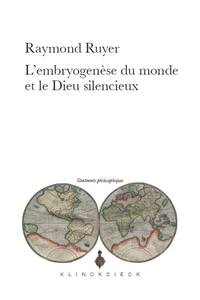 L'EMBRYOGENESE DU MONDE ET LE DIEU SILENCIEUX