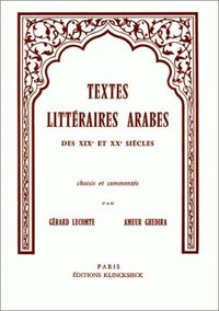 TEXTES LITTERAIRES ARABES DES XIXE ET XXE SIECLES