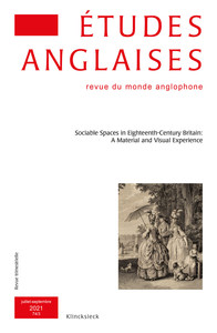 ETUDES ANGLAISES - N 3/2021 - SOCIABLE SPACES IN EIGHTEENTH-CENTURY BRITAIN: A MATERIAL AND VISUAL E