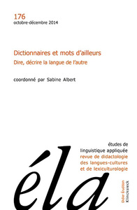 ETUDES DE LINGUISTIQUE APPLIQUEE - N 4/2014 - DICTIONNAIRES ET MOTS D'AILLEURS. DIRE, DECRIRE LA LAN