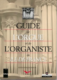 GUIDE DE L'ORGUE ET DE L'ORGANISTE EN ILE-DE-FRANCE