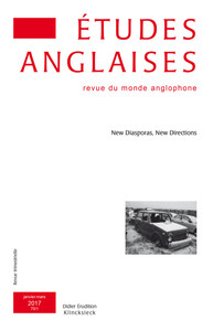 ETUDES ANGLAISES - N 1/2017 - NEW DIASPORAS, NEW DIRECTIONS