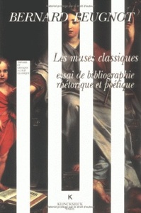 LES MUSES CLASSIQUES - ESSAI DE BIBLIOGRAPHIE RHETORIQUE ET POETIQUE