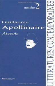 GUILLAUME APOLLINAIRE - ALCOOLS