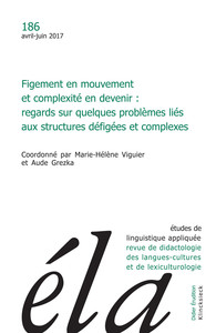 ETUDES DE LINGUISTIQUE APPLIQUEE - N 2/2017 - FIGEMENT EN MOUVEMENT ET COMPLEXITE EN DEVENIR : REGAR