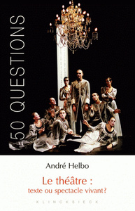 LE THEATRE : TEXTE OU SPECTACLE VIVANT ?