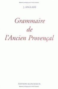 GRAMMAIRE DE L'ANCIEN PROVENCAL - OU ANCIENNE LANGUE D'OC