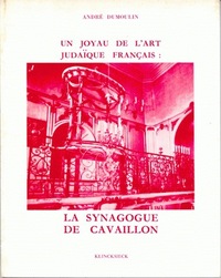 UN JOYAU DE L'ART JUDAIQUE FRANCAIS - LA SYNAGOGUE DE CAVAILLON